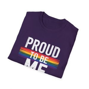 Tricou Unisex Softstyle "Proud to Be Me" – Mândru să Fiu Eu - LGBTQ+